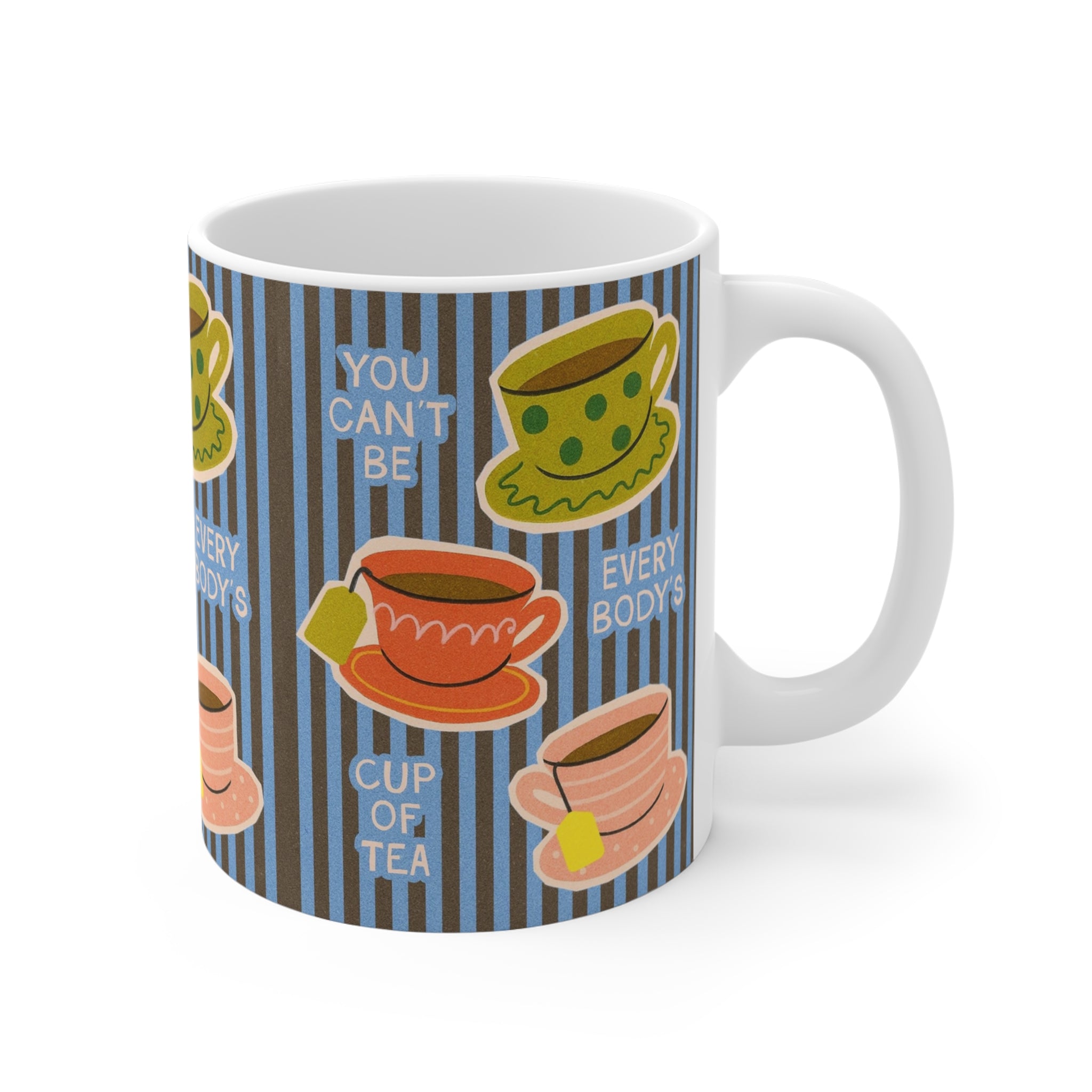 You Can't Be Everybody's Cup Of Tea