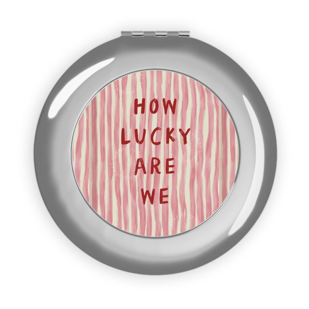 How Lucky Are We Travel Mirror
