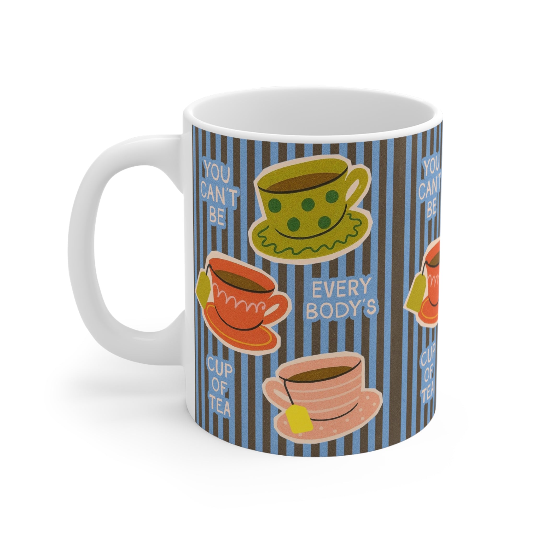 You Can't Be Everybody's Cup Of Tea